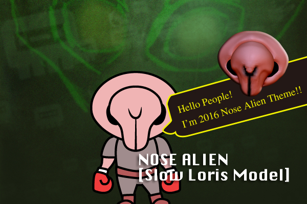 NOSE ALIEN[Slow Loris Model]